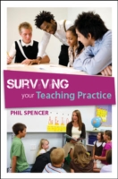 EBOOK: Surviving Your Teaching Practice UK Higher Education OUP  Humanities & Social Sciences Education OUP  