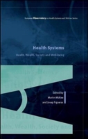 EBOOK: Health Systems, Health, Wealth and Societal Well-being: Assessing the case for investing in health systems European Observatory on Health Care Systems  