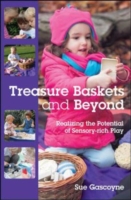 EBOOK: Treasure Baskets and Beyond: Realizing the Potential of Sensory-rich Play UK Higher Education OUP  Humanities & Social Sciences Education OUP  