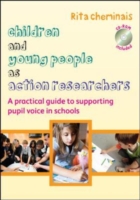 EBOOK: Children and Young People as Action Researchers: A Practical Guide to Supporting Pupil Voice in Schools UK Higher Education OUP  Humanities & Social Sciences Education OUP  