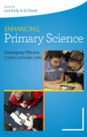 EBOOK: Enhancing Primary Science: Developing Effective Cross-Curricular Links UK Higher Education OUP  Humanities & Social Sciences Education OUP  