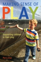 EBOOK: Making Sense of Play: Supporting children in their play UK Higher Education OUP  Humanities & Social Sciences Education OUP  