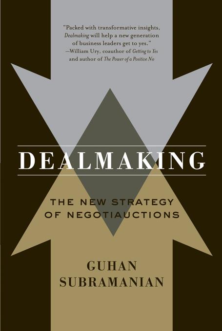 Dealmaking: The New Strategy of Negotiauctions (First Edition)