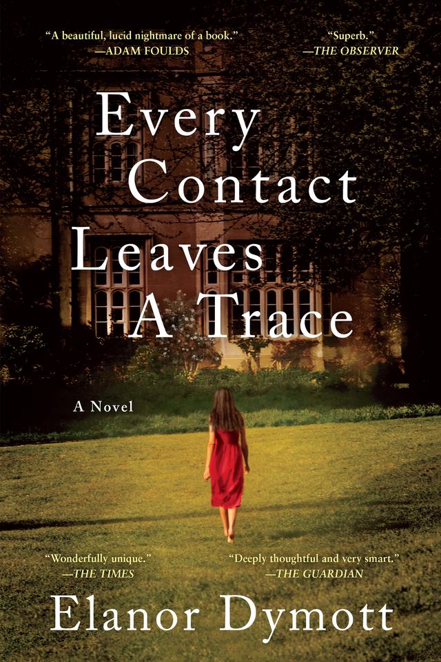 Every Contact Leaves A Trace: A Novel