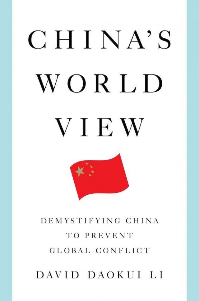 China's World View - Demystifying China to Prevent Global Conflict