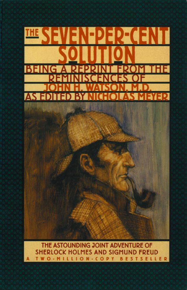 The Seven-Per-Cent Solution: Being a Reprint from the Reminiscences of John H. Watson, M.D. (The Journals of John H. Watson, M.D.)