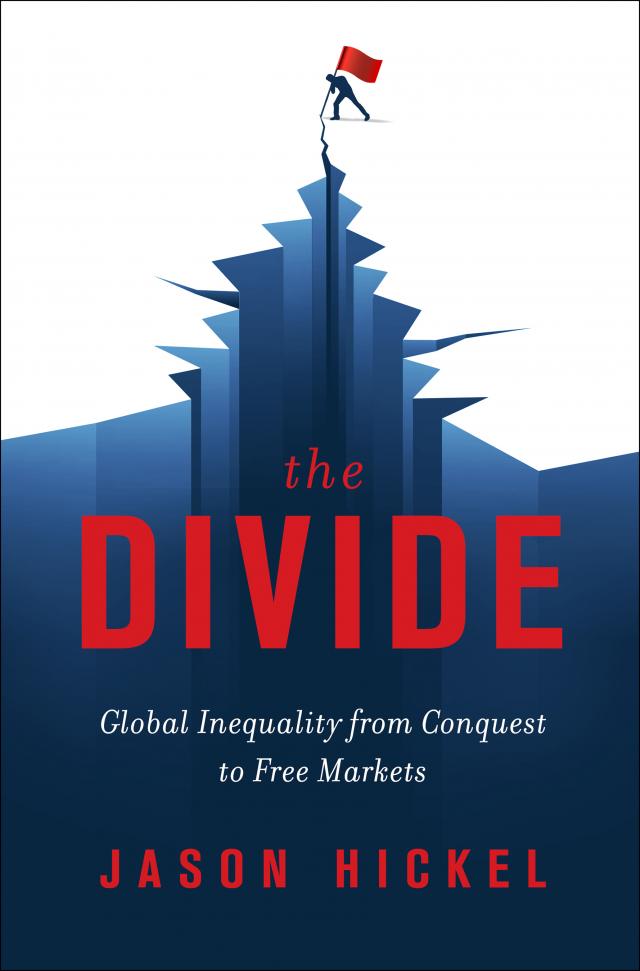 The Divide: Global Inequality from Conquest to Free Markets