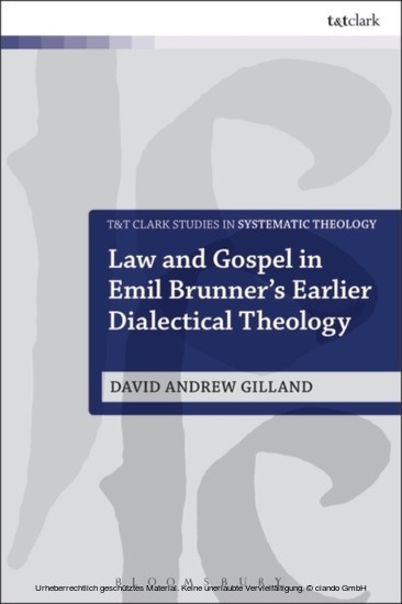 Law and Gospel in Emil Brunner''s Earlier Dialectical Theology