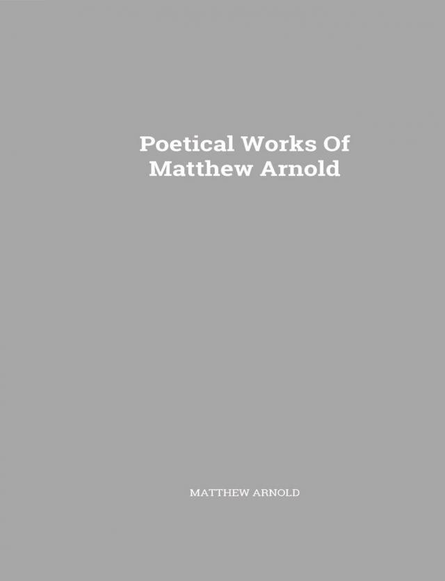 The Complete Poetical Works of Matthew Arnold