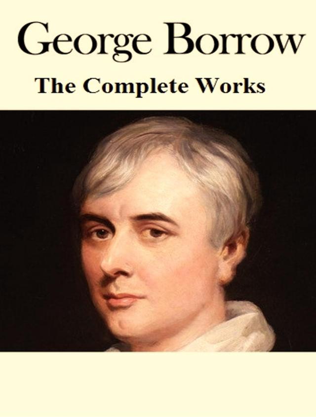 The Complete Works of George Borrow