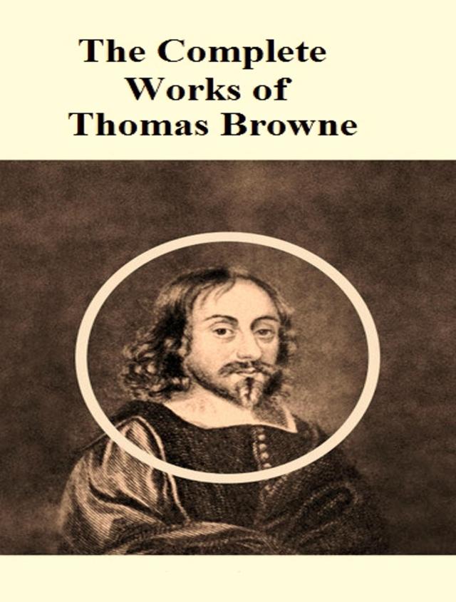 The Complete Works of Thomas Browne