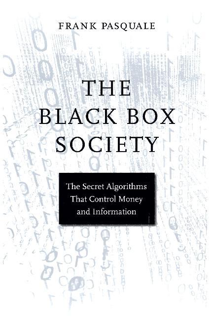 The Black Box Society|The Secret Algorithms That Control Money and information. Kartoniert.