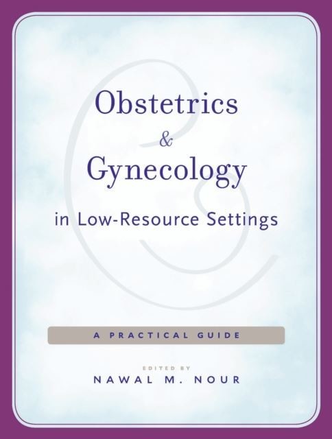 Obstetrics and Gynecology in Low-Resource Settings