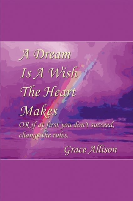 A Dream is a Wish The Heart Makes