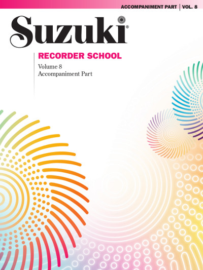 Suzuki Recorder School (Soprano and Alto Recorder) Accompaniment, Volume 8
