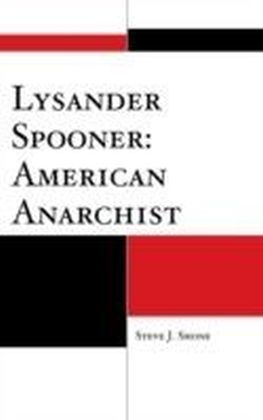 Lysander Spooner: American Anarchist