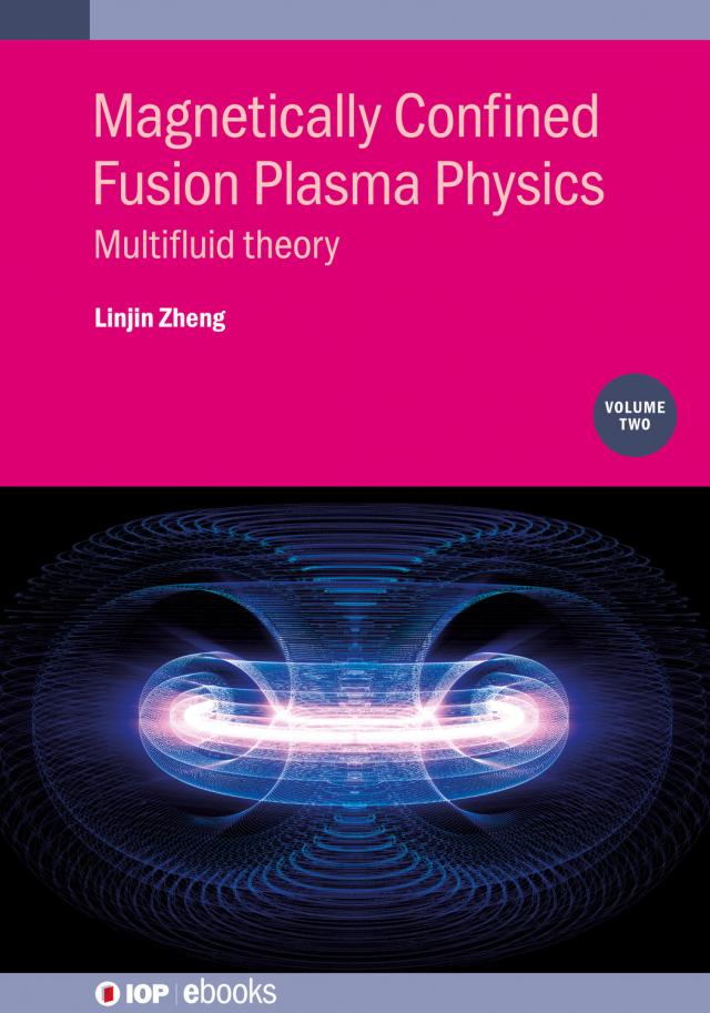 Magnetically Confined Fusion Plasma Physics, Volume 2
