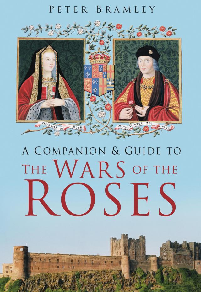 A Companion and Guide to the Wars of the Roses