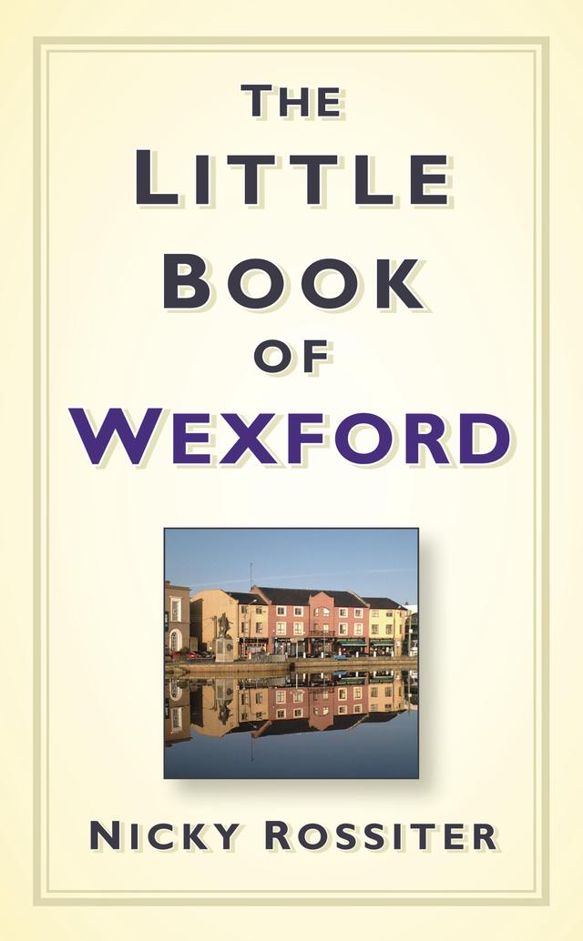 The Little Book of Wexford