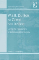 W.E.B. Du Bois on Crime and Justice Interdisciplinary Research Series in Ethnic, Gender and Class Relations  
