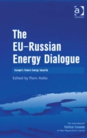 EU-Russian Energy Dialogue The International Political Economy of New Regionalisms Series  