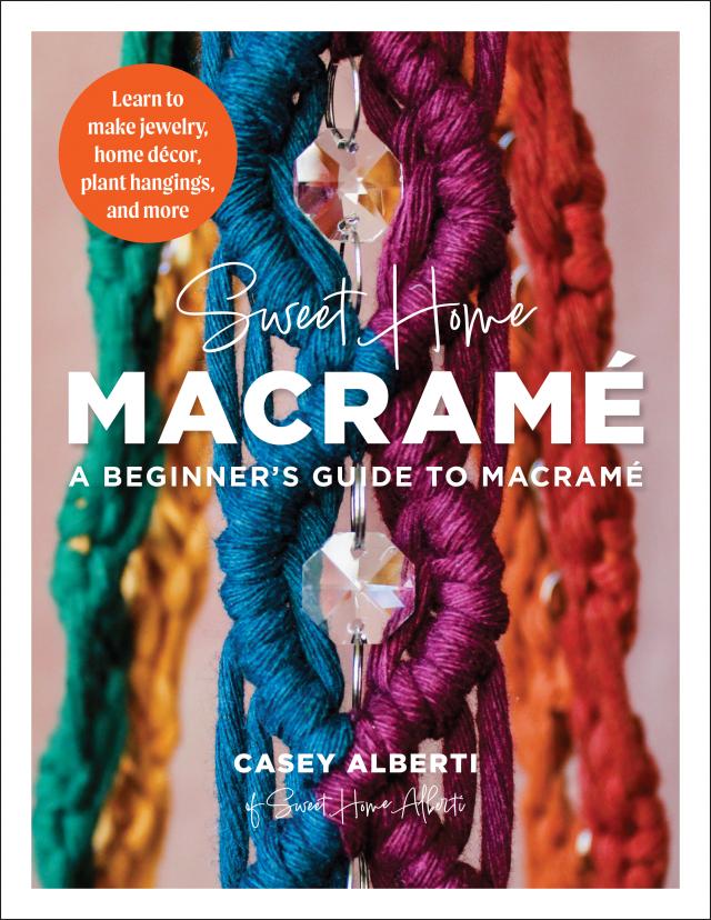 Sweet Home Macrame: A Beginner's Guide to Macrame