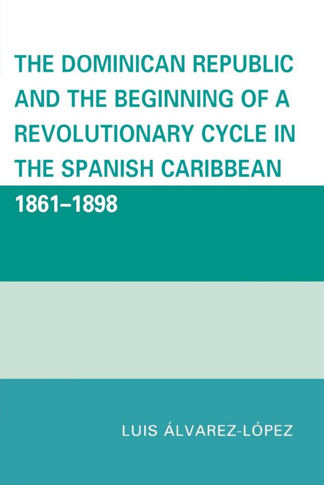 Dominican Republic and the Beginning of a Revolutionary Cycle in the Spanish Caribbean