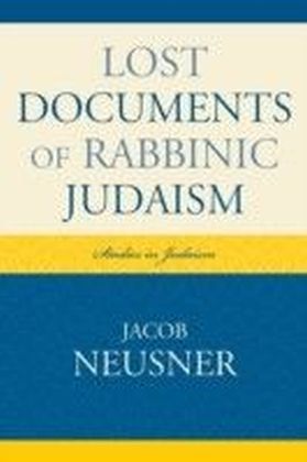 Lost Documents of Rabbinic Judaism