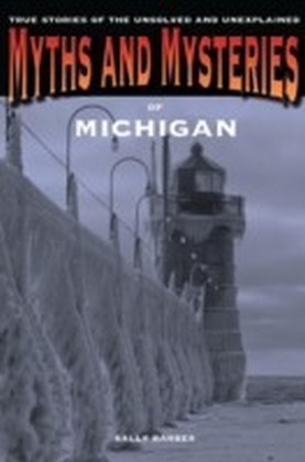 Myths and Mysteries of Michigan
