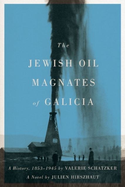 Jewish Oil Magnates of Galicia