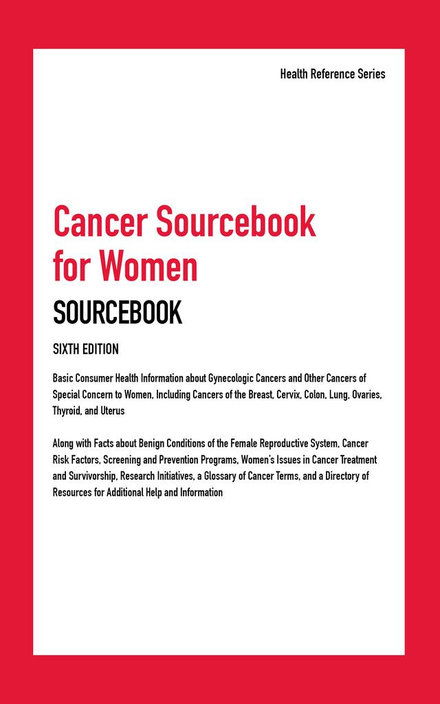 Cancer Sourcebook for Women, 6th Ed.