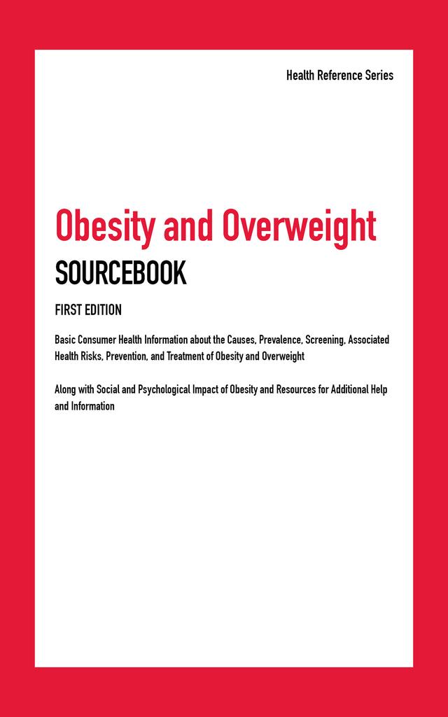 Obesity and Overweight Sourcebook, 1st Ed.