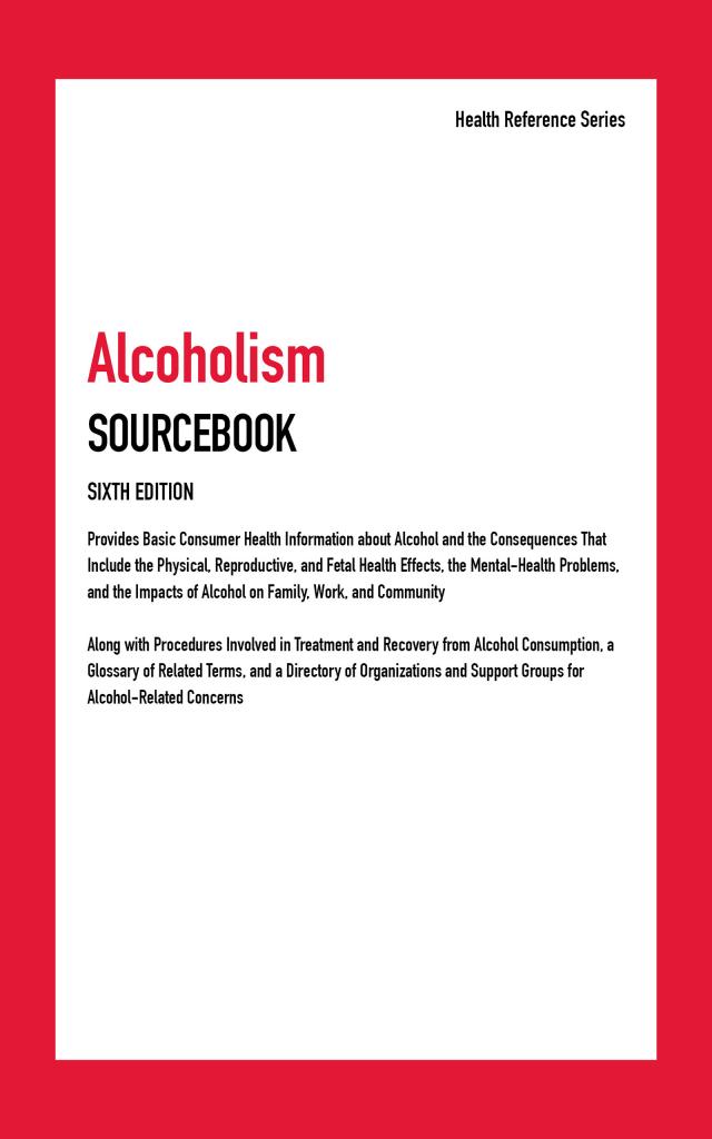 Alcoholism Sourcebook, 6th Ed.