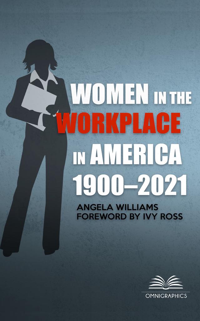Women in the Workplace in America, 1900-2021
