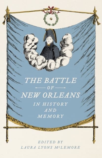 Battle of New Orleans in History and Memory