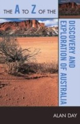 to Z of the Discovery and Exploration of Australia