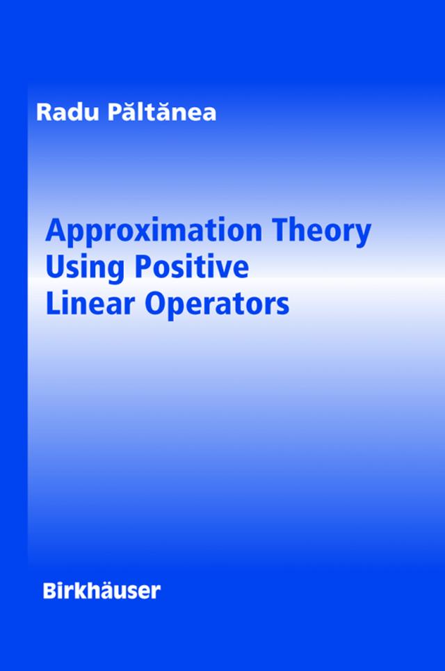 Approximation Theory Using Positive Linear Operators