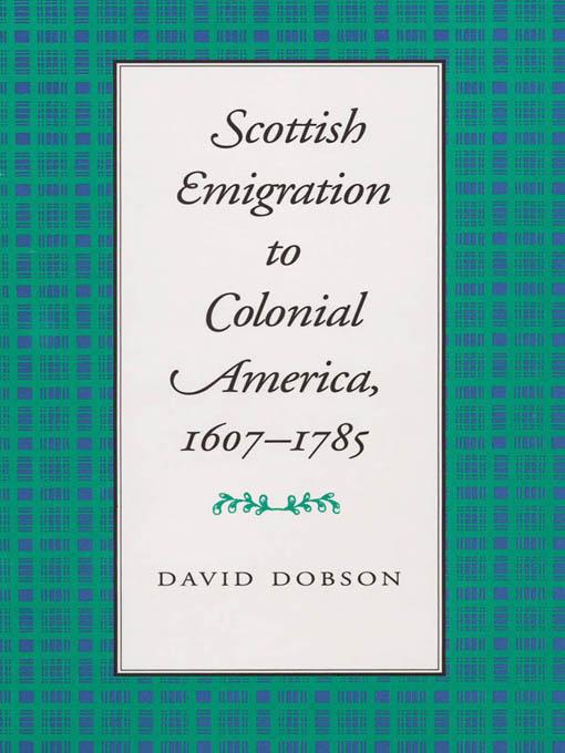 Scottish Emigration to Colonial America, 1607–1785