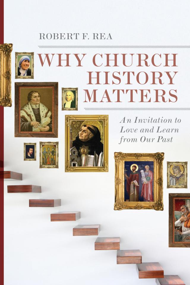 Why Church History Matters