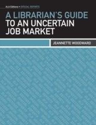 Librarian's Guide to an Uncertain Job Market