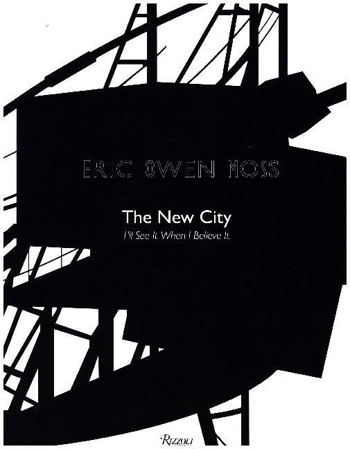 Eric Owen Moss: The New City