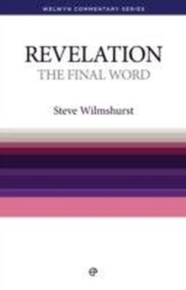 The Final Word - Revelation : The book of Revelation simply explained
