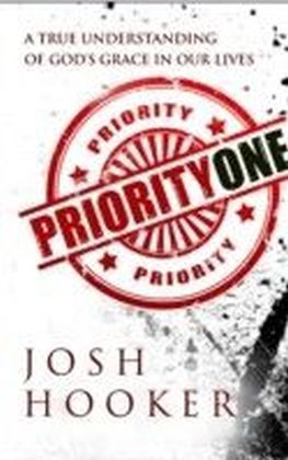 Priority One : A True Understanding of God's Grace in our Lives