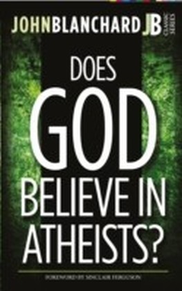 DOES GOD BELIEVE IN ATHEISTS?