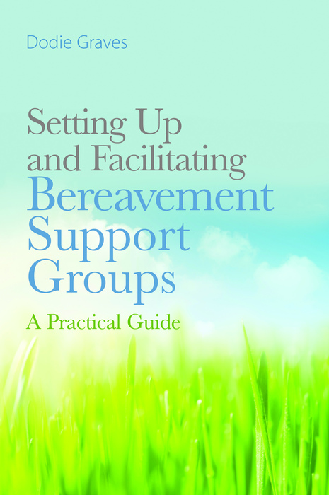 Setting Up and Facilitating Bereavement Support Groups