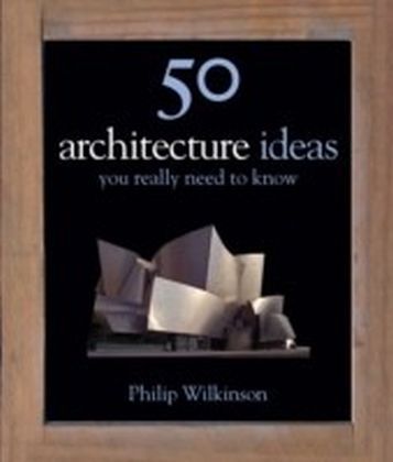 50 Architecture Ideas You Really Need to Know 50 Ideas You Really Need to Know series  