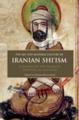 The Art and Material Culture of Iranian Shi’ism