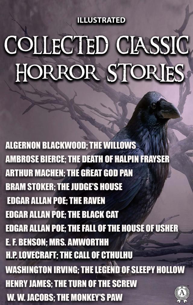Collected Classic Horror Stories. Illustrated