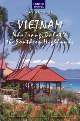 Vietnam: Nha Trang, Dalat & the Southern Highlands