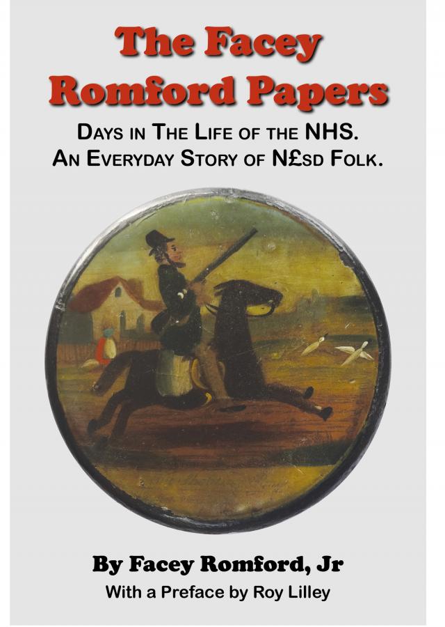 The Facey Romford Papers. Days in The Life of the NHS